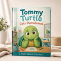 Tommy Turtle Gets Overwhelmed children's picture book