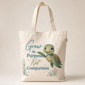 Grow in Purpose Not Comparison Tommy Turtle canvas tote bag